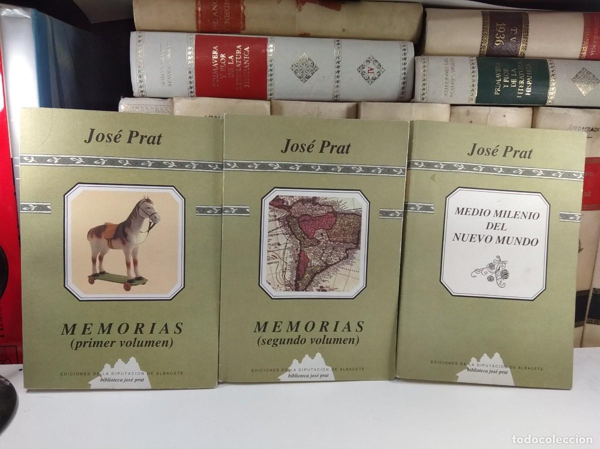Libros de segunda mano: JOS&Eacute; PRAT: 1) MEMORIAS. Vol&uacute;menes I-II: Obra completa / 2) MEDIO MILENIO DEL NUEVO MUNDO.