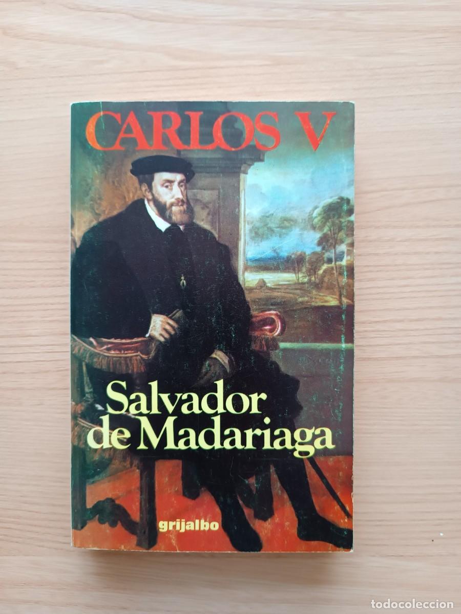 Libros de segunda mano: Carlos V - Salvador de Madariaga. Grijalbo