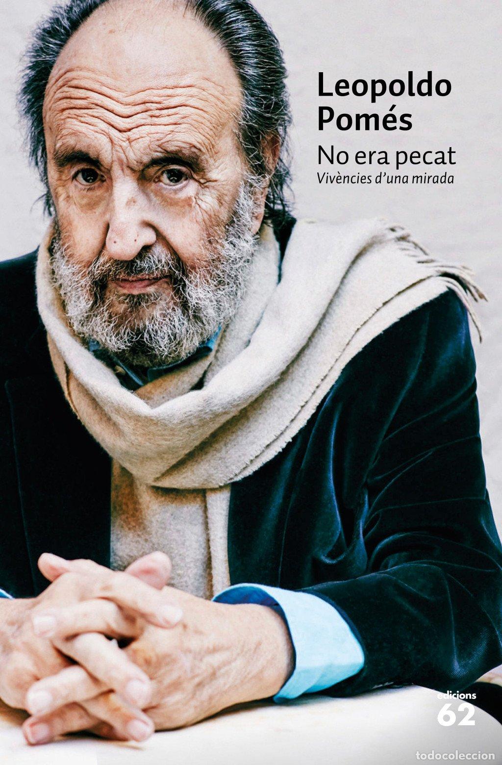 Libros de segunda mano: No Era Pecat: Viv&egrave;ncies d'Una Mirada - Leopoldo Pom&eacute;s - Edicions 62 - Biografies i Mem&ograve;ries