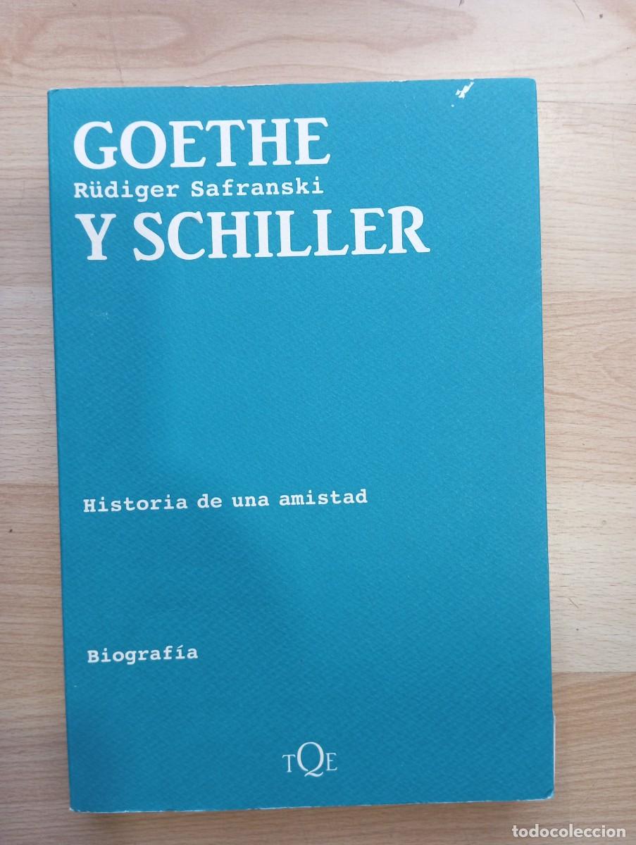 Libros de segunda mano: 'Goethe y Schiller. Historia de una amistad'. R&uuml;diger Safranski.