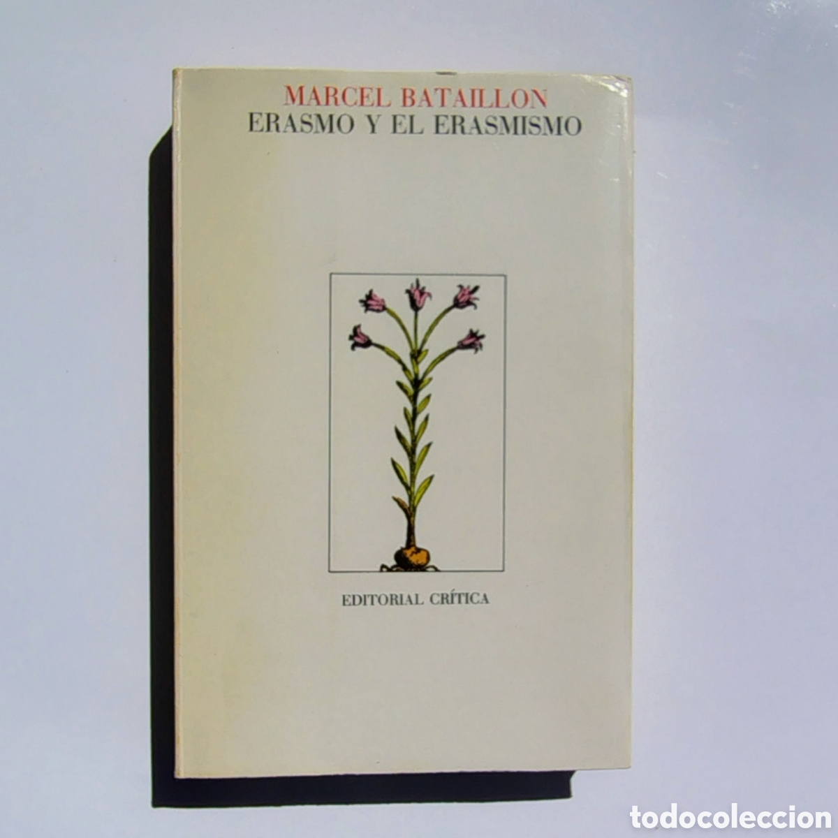 Libros de segunda mano: Erasmo y el erasmismo &mdash; Marcel Bataillon | Ed. Cr&iacute;tica