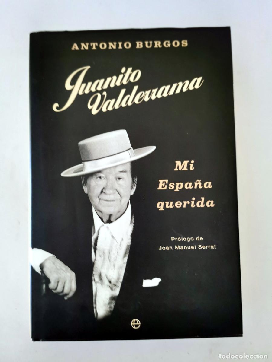 Libros de segunda mano: Juanito Valderrama. Mi Espa&ntilde;a querida. Antonio Burgos Pr&oacute;logo de Joan Manuel Serrat.
