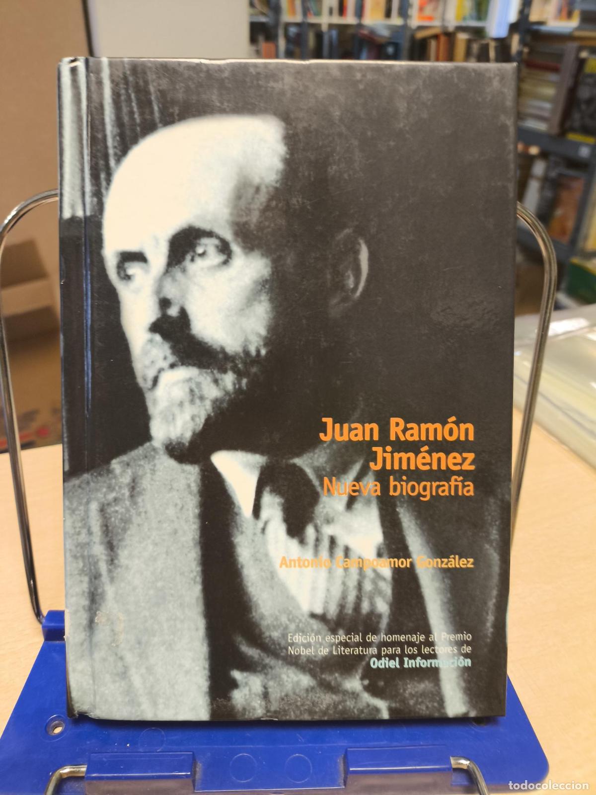 Libros de segunda mano: JUAN RAM&Oacute;N JIM&Eacute;NEZ. NUEVA BIOGRAF&Iacute;A - ANTONIO CAMPOAMOR GONZ&Aacute;LEZ - ANTONIO CAMPOAMOR GONZ&Aacute;LEZ