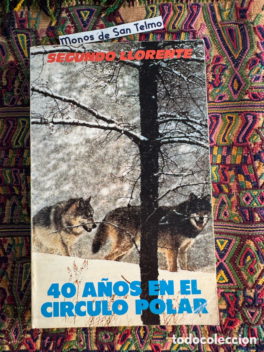 Libros de segunda mano: 40 a&ntilde;os en el c&iacute;rculo polar &aacute;rtico Segundo Llorente