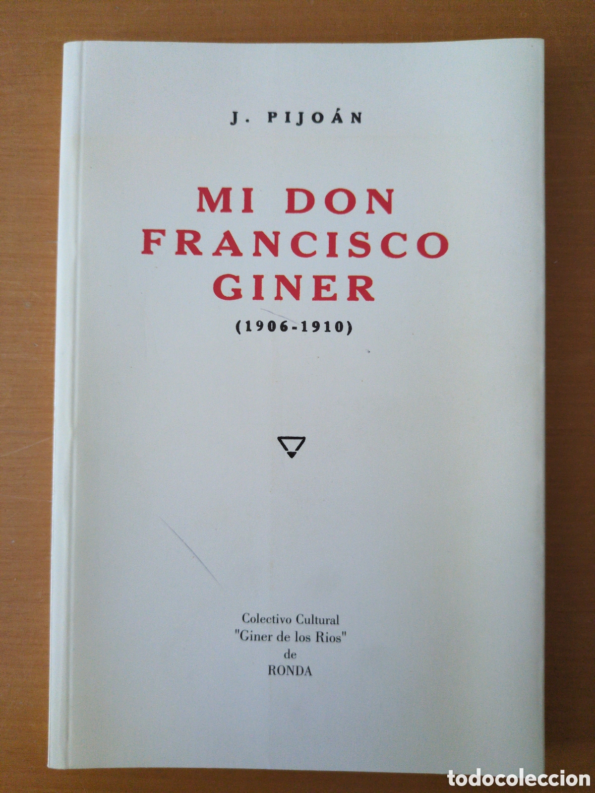 Libros de segunda mano: Mi Don Francisco Giner (1906-1910). J. Pijo&aacute;n