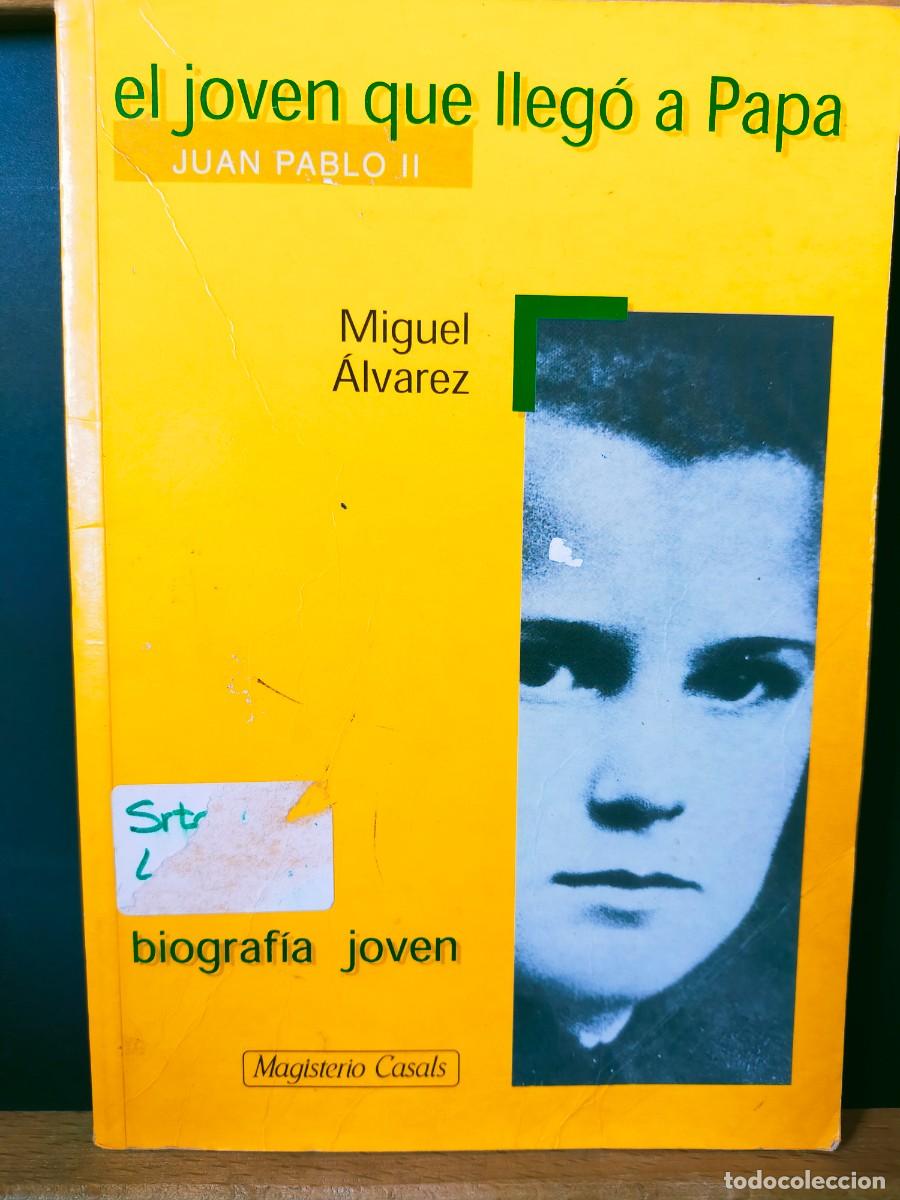 Libros de segunda mano: EL JOVEN QUE LLEG&Oacute; A PAPA. MIGUEL &Aacute;LVAEZ. BIOGRAFIA JOVEN. MAGISTERIOS CASALS. 170 P&Aacute;GS.