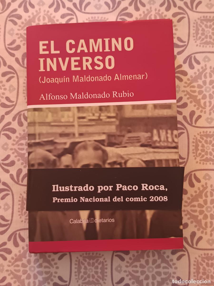 Libros de segunda mano: EL CAMINO INVERSO JOAQUIN MALDONADO ALMENAR ALFONSO MALDONADO RUBIO PACO ROCA