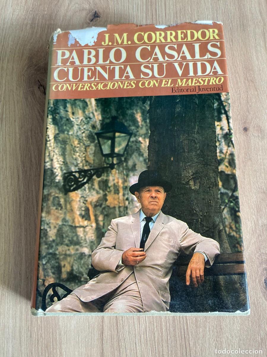 Libros de segunda mano: Pablo Casals cuenta su vida Conversaciones con el maestro J. M. Corredor