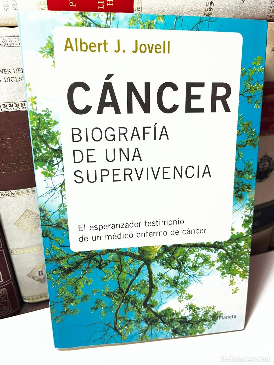 Libros de segunda mano: C&Aacute;NCER. BIOGRAF&Iacute;A DE UNA SUPERVIVENCIA. Ed. Planeta. Albert J. Jovell. 2008.