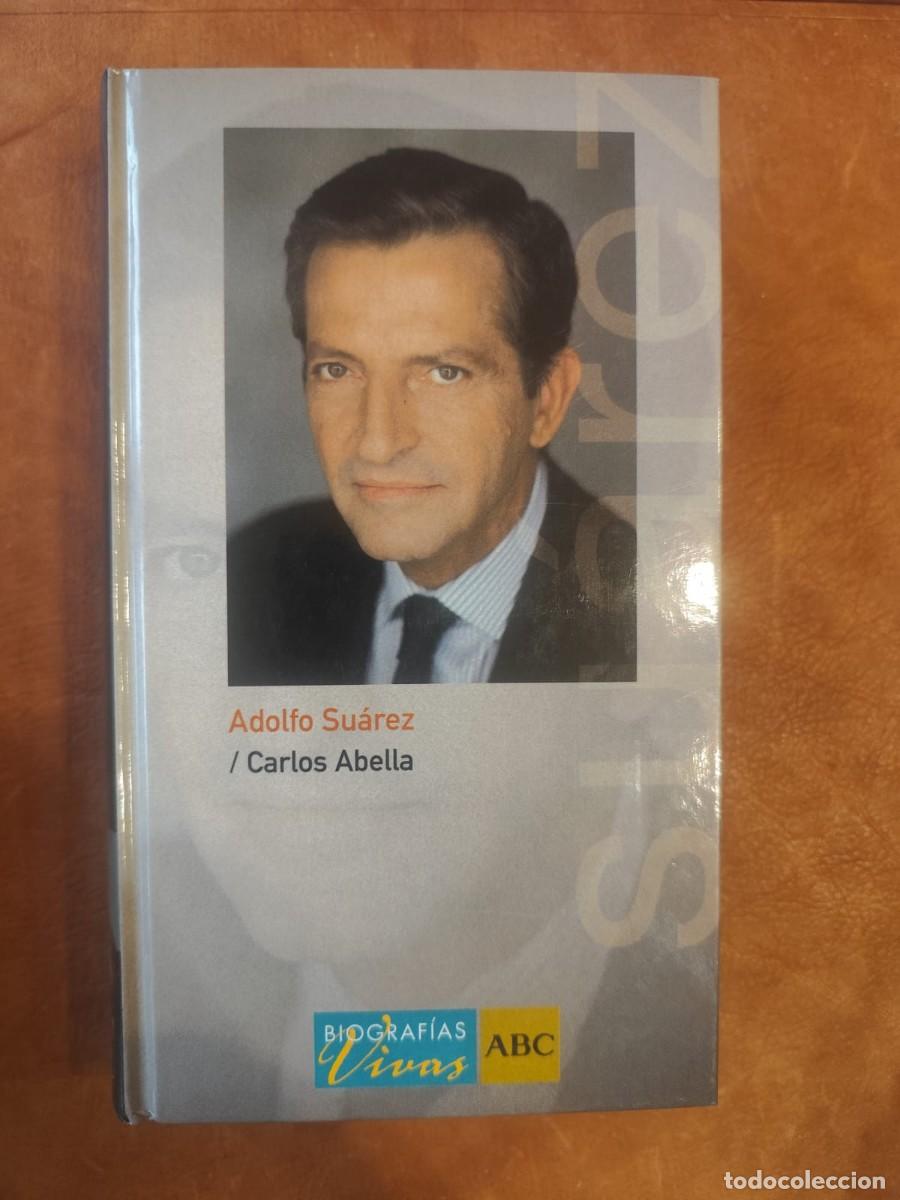 Libros de segunda mano: Carlos Abella. ADOLFO SU&Aacute;REZ. Pedido m&iacute;nimo 5 euros ABC,