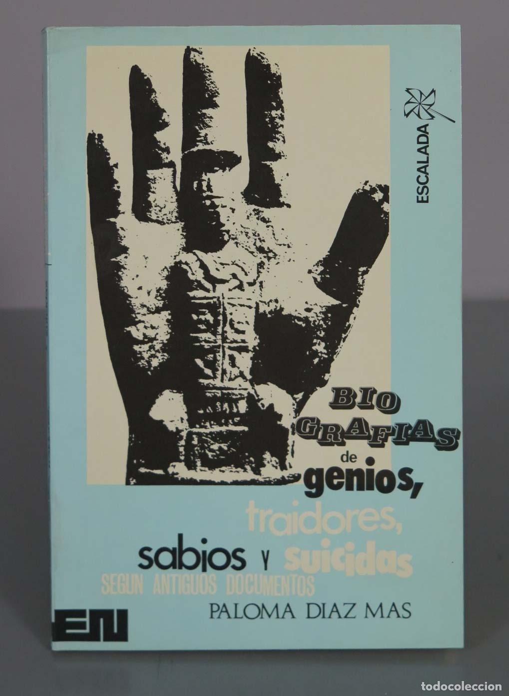Libros de segunda mano: Biograf&iacute;as de genios, traidores, sabios y suicidas, seg&uacute;n antiguos documentos - Paloma D&iacute;az-Mas - Ed