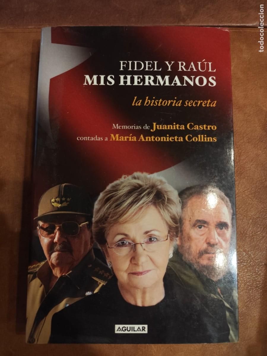 Libros de segunda mano: Mar&iacute;a Antonieta Collins. MEMORIAS DE JUANITA CASTRO. FIDEL Y RAUL MIS HERMANOS.