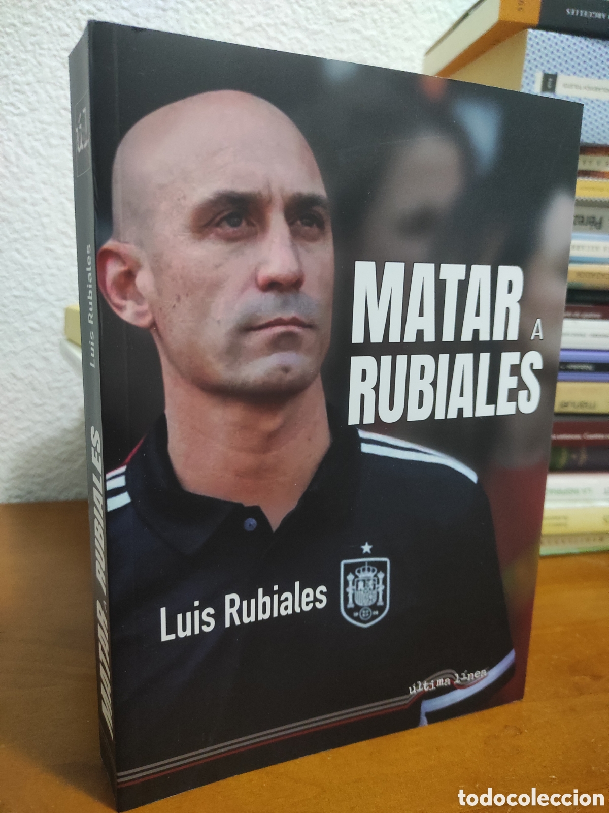 Libros de segunda mano: Matar a Rubiales - Rubiales B&eacute;jar, Luis