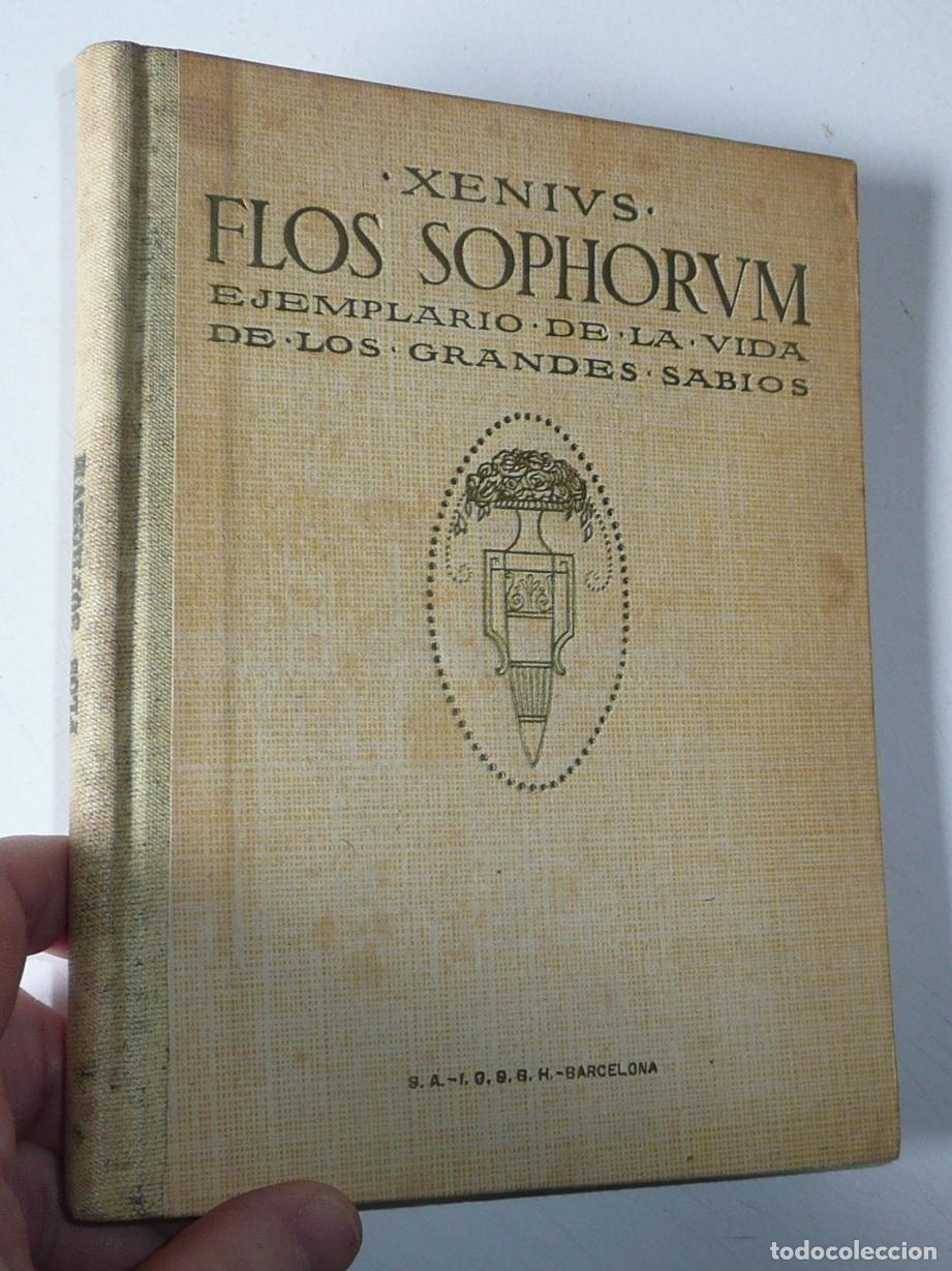 Libros de segunda mano: Flos Sophorum. Ejemplario de la vida de los grandes sabios - Xenius (Seix Barral Hnos., 1929)