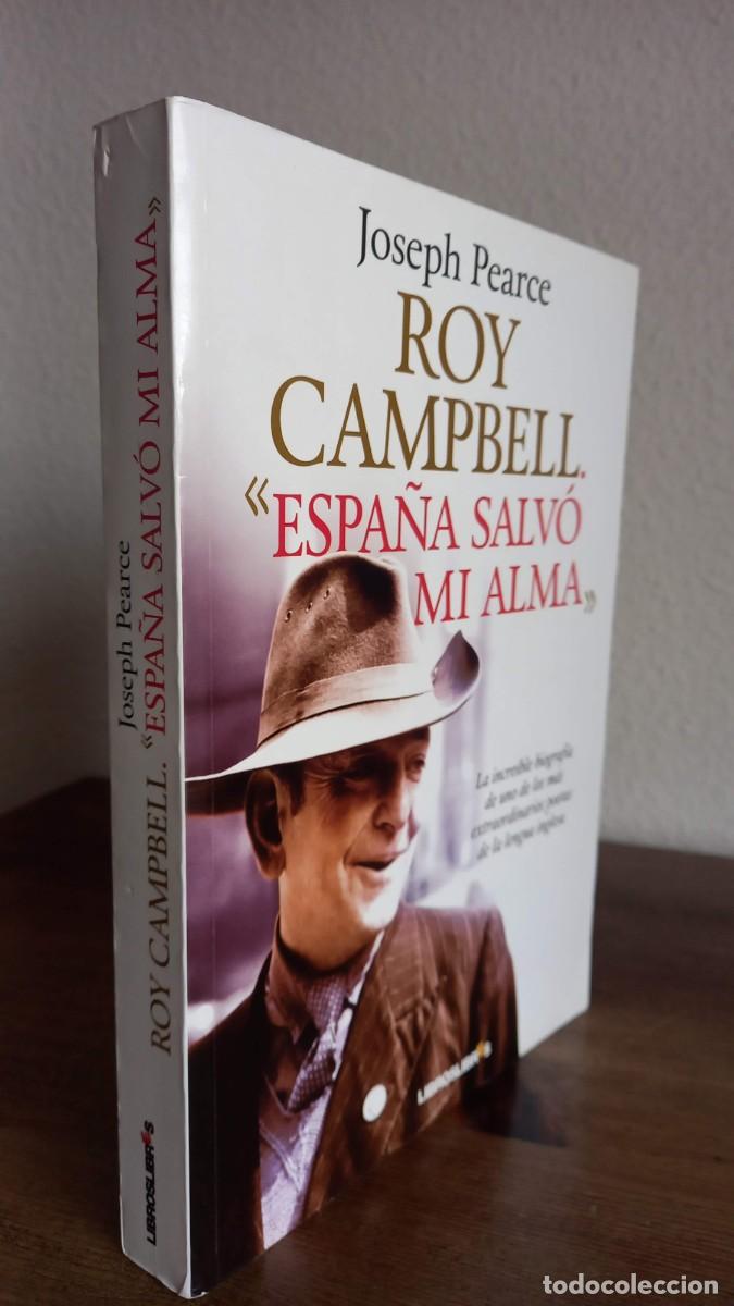 Libros de segunda mano: JOSEPH PEARCE: ROY CAMPBELL. ESPA&Ntilde;A SALV&Oacute; MI ALMA.