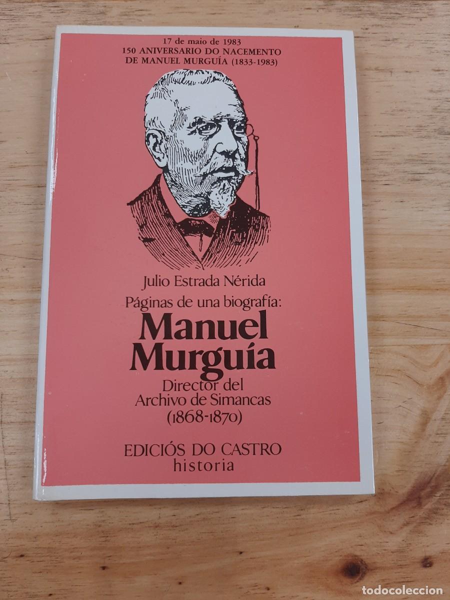 Libros de segunda mano: P&aacute;ginas de una biograf&iacute;a: Manuel Murgu&iacute;a, director del Archivo de Simancas, 1868-1870 - Estrada