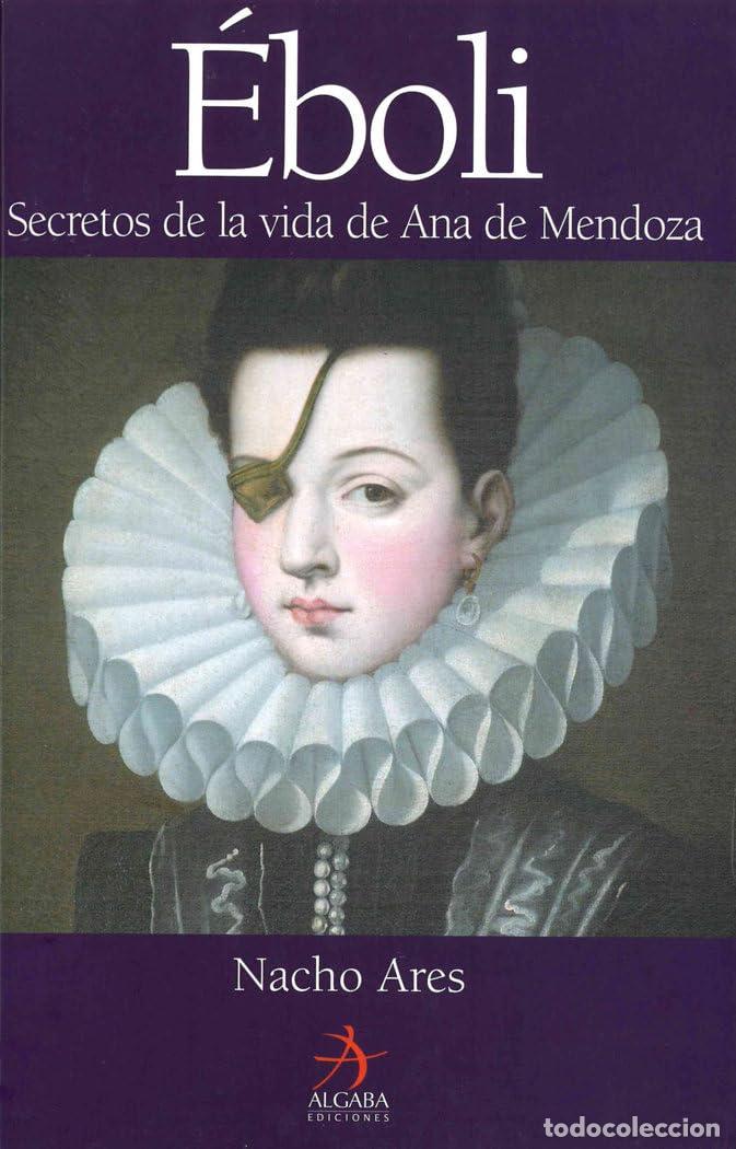 Libros de segunda mano: Eboli. Secretos De La Vida De Ana De Mendoza