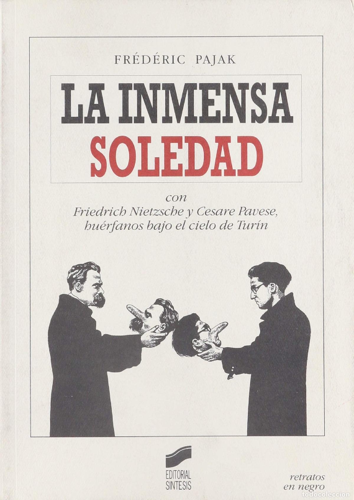Libros de segunda mano: La inmensa soledad: con Friedrich Nietzsche y Cesare Pavese, hu&eacute;rfanos bajo el cielo de Tur&iacute;n: 1 (Re