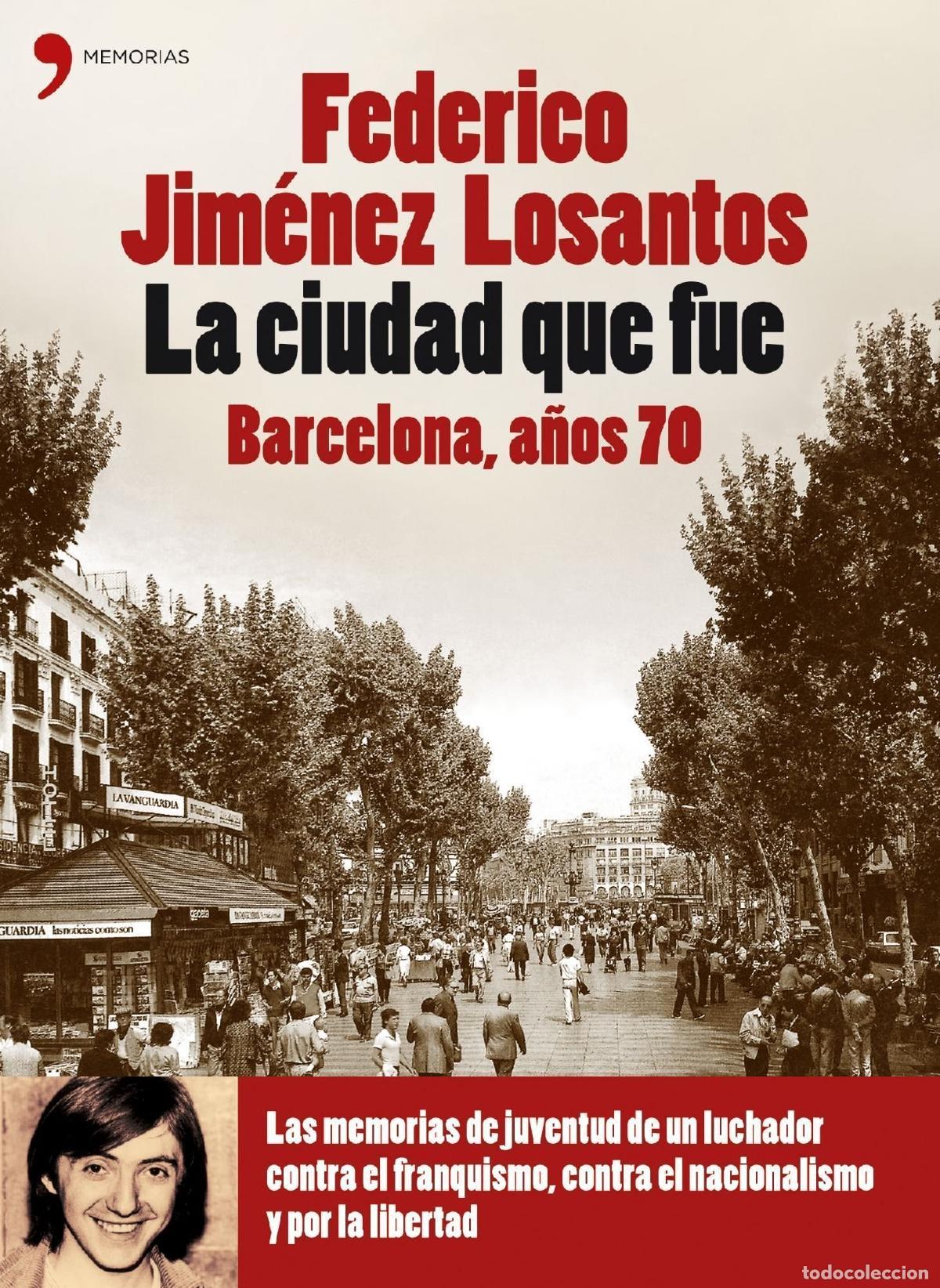 Libros de segunda mano: La ciudad que fue. Barcelona a&ntilde;os 70: 1 (Biograf&iacute;as y Memorias)