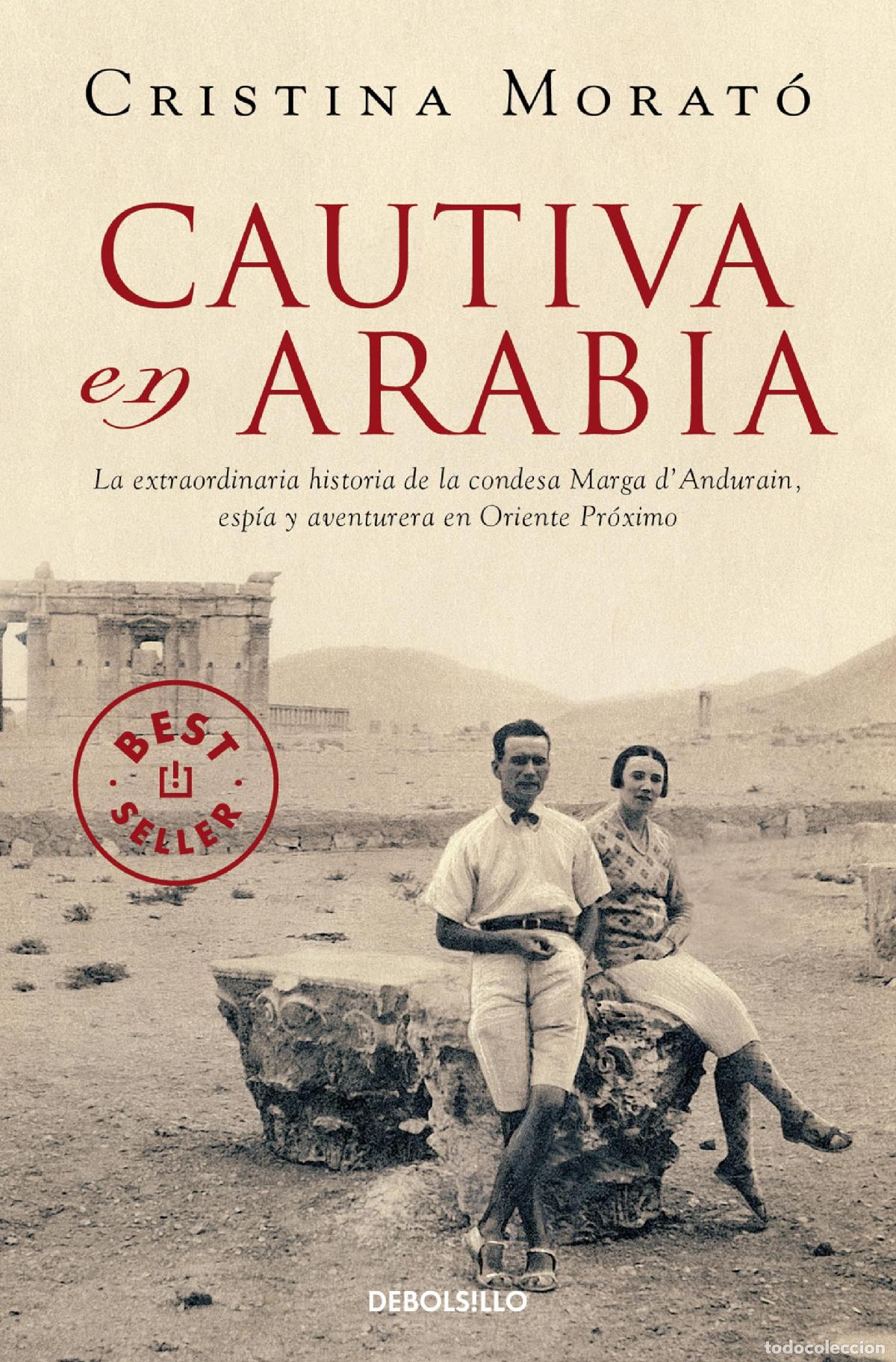Libros de segunda mano: Cautiva en Arabia: La extraordinaria historia de la condesa Marga d'Andurain, esp&iacute;a y aventurera (Be