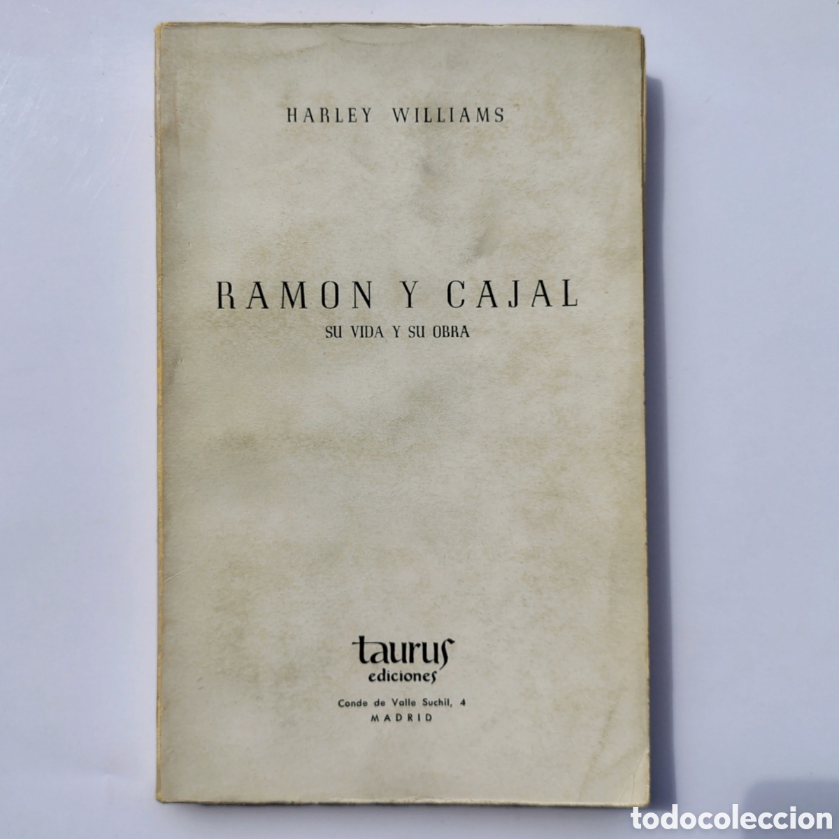 Libros de segunda mano: Ram&oacute;n y Cajal: su vida y su obra | 1&ordf; edici&oacute;n 1955 | Biograf&iacute;a cient&iacute;fica vintage