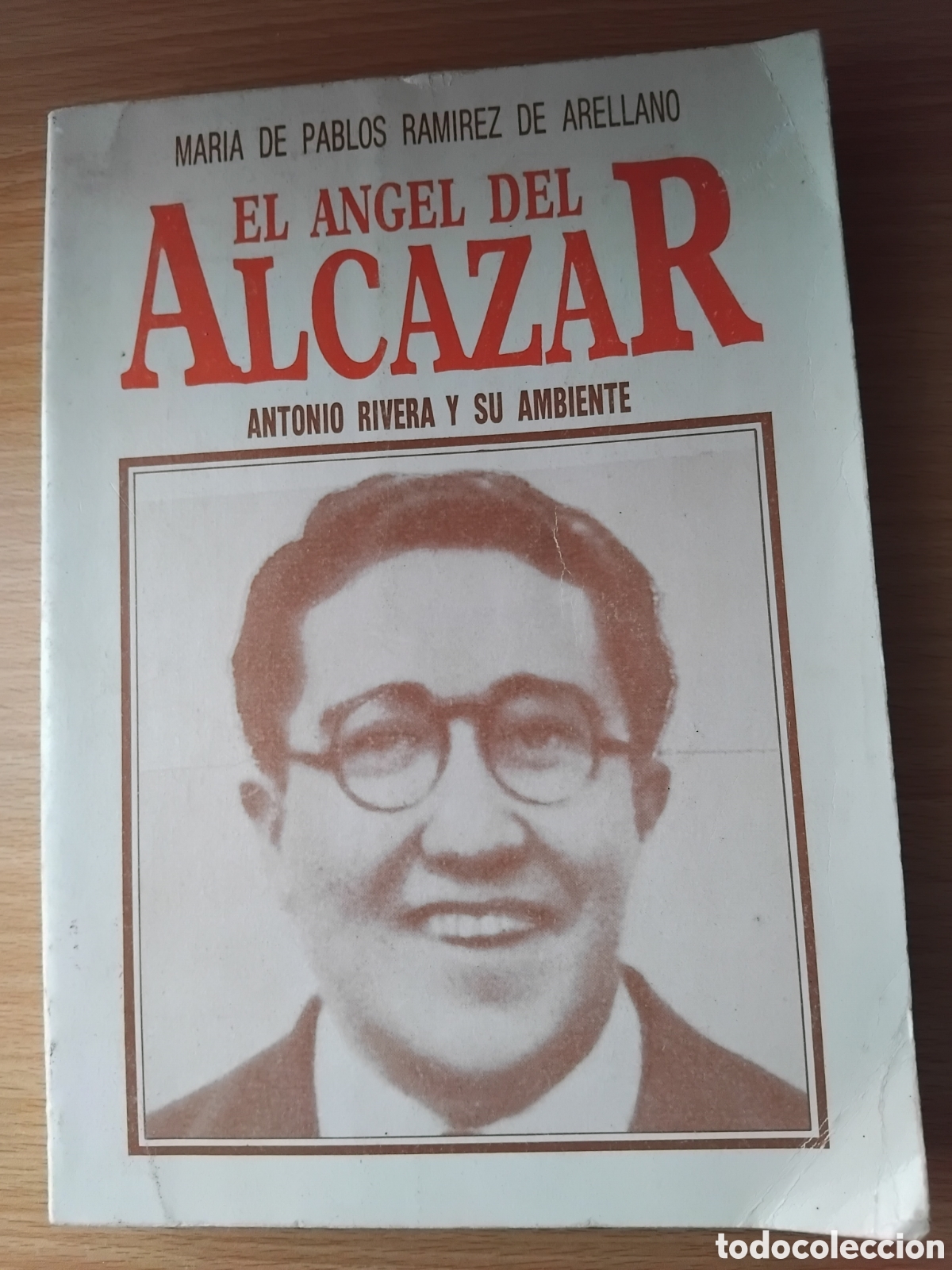 Libros de segunda mano: El &aacute;ngel del Alc&aacute;zar.Antonio Rivera y su ambiente;Mar&iacute;a de Pablos;H.N.U;1987
