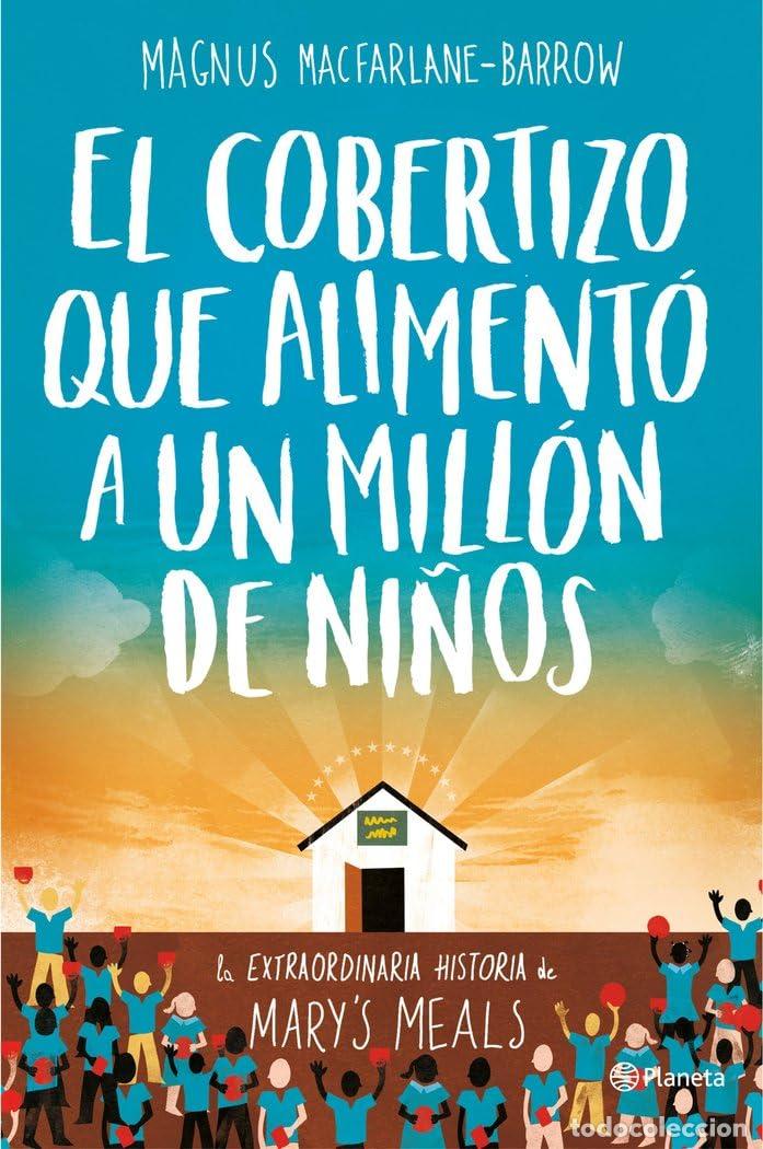 Libros de segunda mano: El cobertizo que aliment&oacute; a un mill&oacute;n de ni&ntilde;os: La extraordinaria historia de Mary's Meals: 1 (Plane