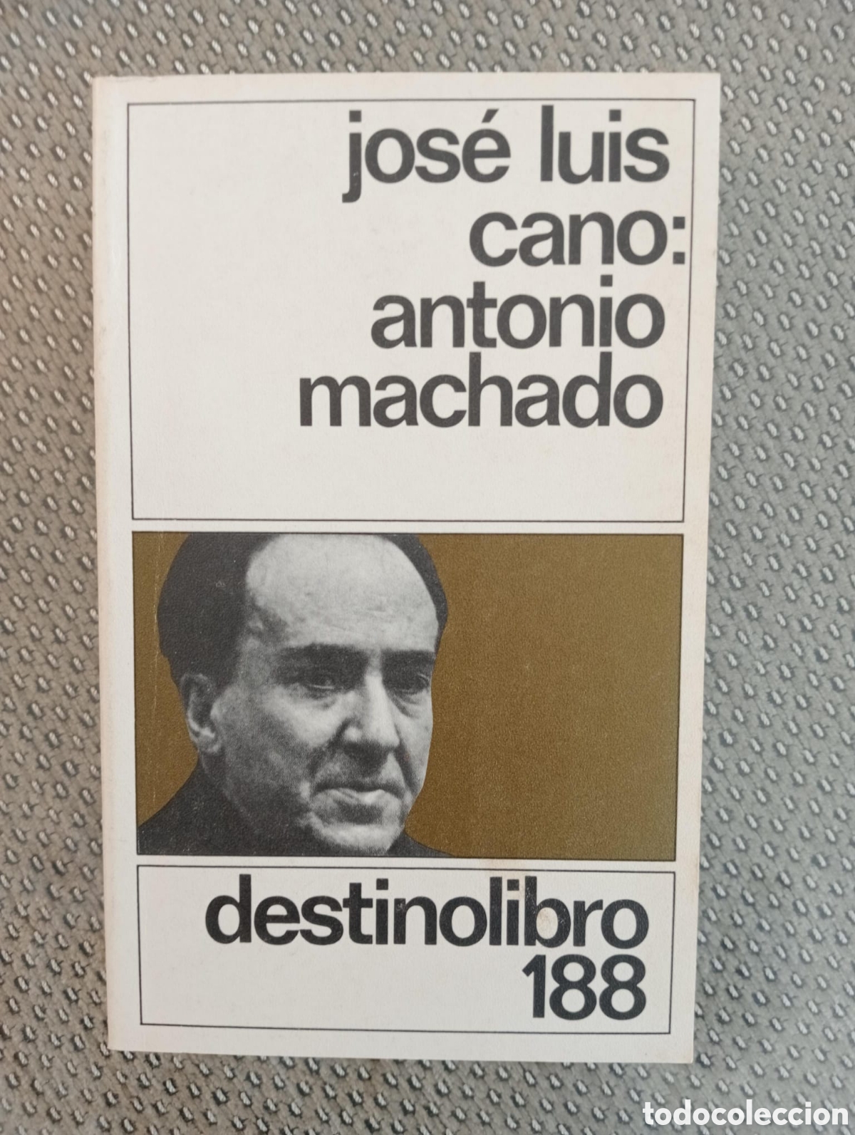 Libros de segunda mano: Antonio Machado / Jos&eacute; Luis Cano. Ediciones Destino, 1982. Col Destinolibro, 188.