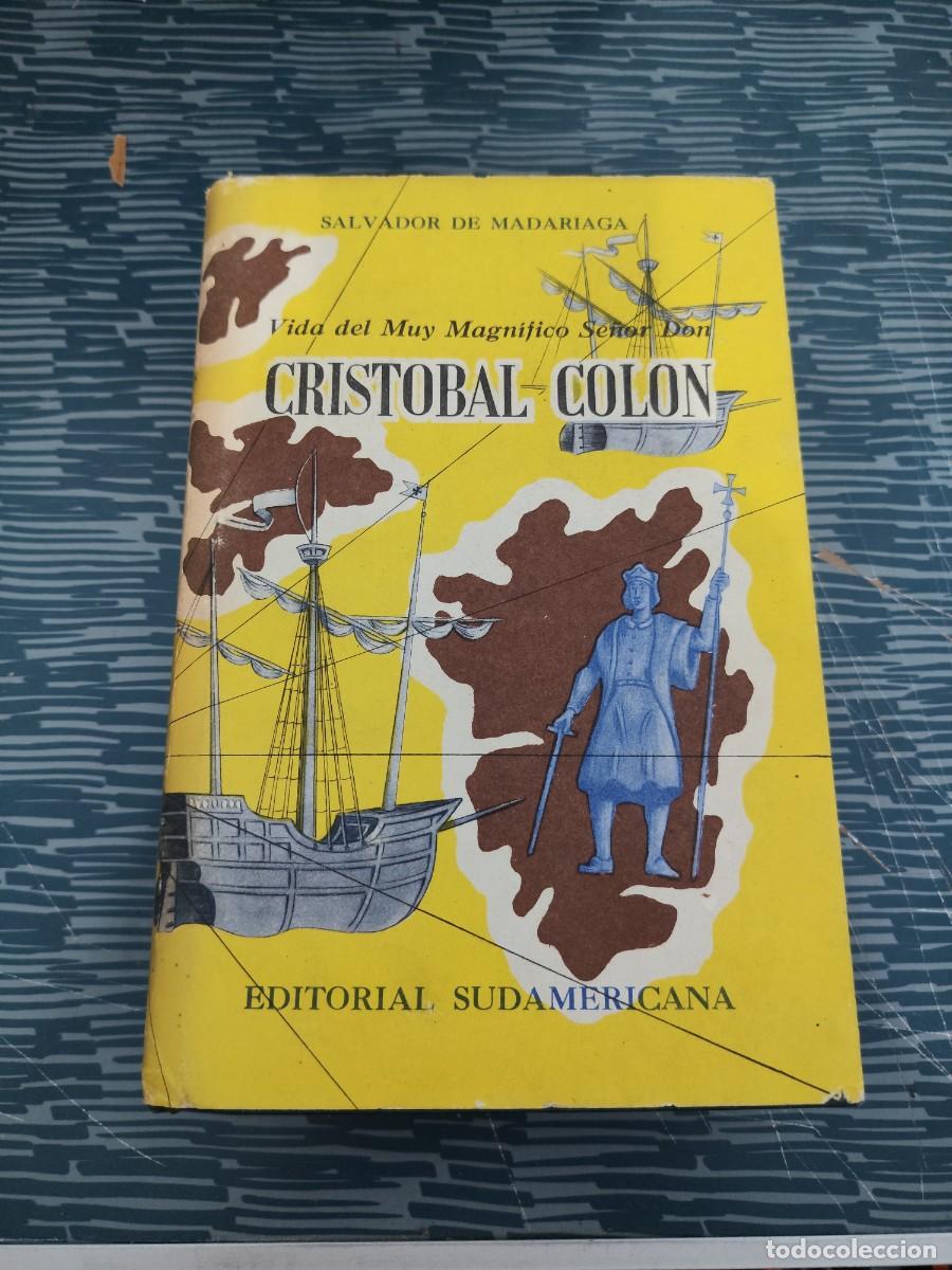 Libros de segunda mano: VIDA DEL MUY MAGN&Iacute;FICO SE&Ntilde;OR DON CRIST&Oacute;BAL COLON, SALVADOR DE MADARIAGA, EDITORIAL SUDAMERICANA,1959