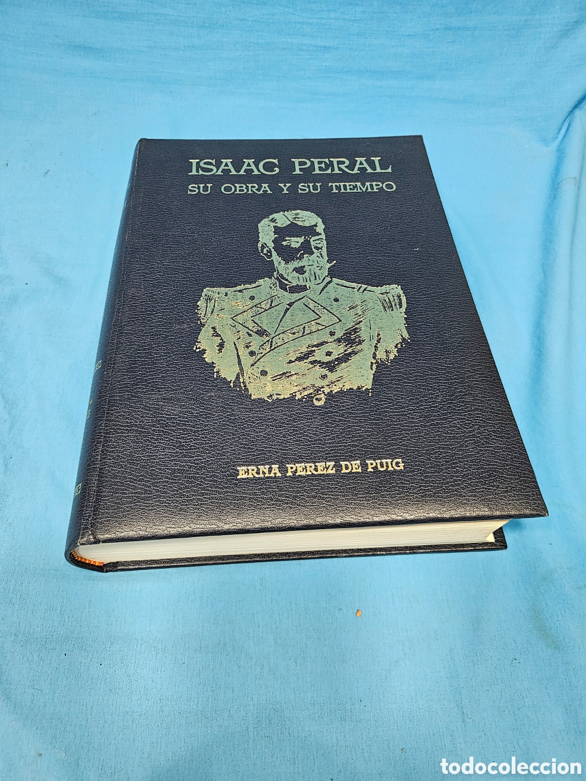 Libros de segunda mano: ISAAC PERAL SU OBRA Y SU TIEMPO. ERNA PEREZ DE PUIG