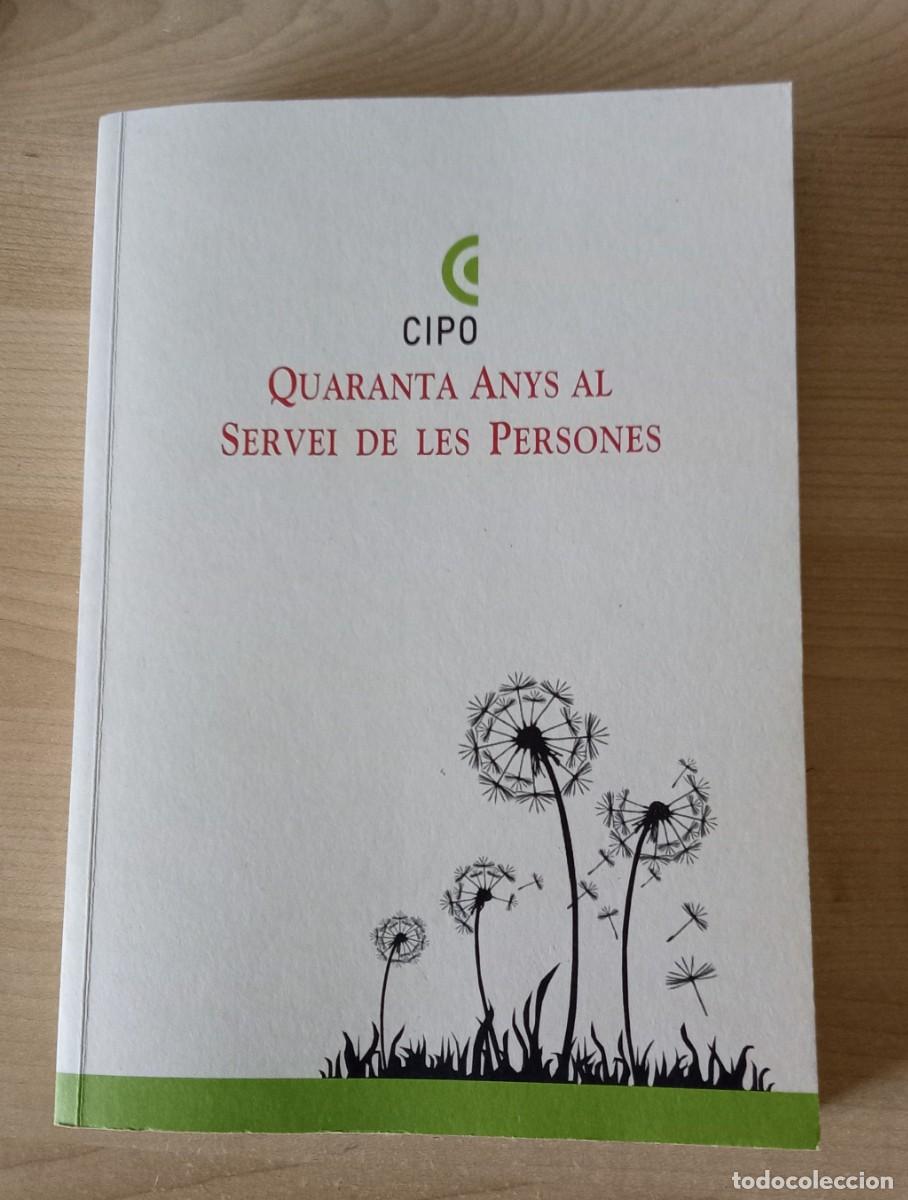 Libros de segunda mano: CIPO.. quaranta anys al servei de les persones, Sabadell, 2010