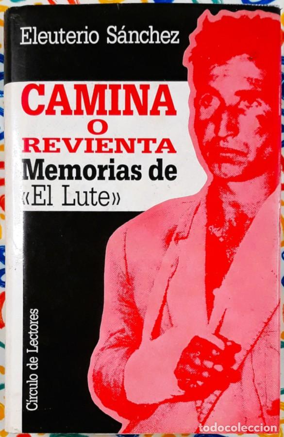 Libros de segunda mano: Camina o revienta: memorias de 'El Lute' - Eleuterio S&aacute;nchez &ndash; C&iacute;rculo de Lectores 1987