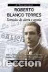 Libros de segunda mano: Roberto Blanco Torres. Xornadas de Alerta e Agon&iacute;a - Blanco Vald&eacute;s, N&uacute;&ntilde;ez Seixas - Xerais - Referenc