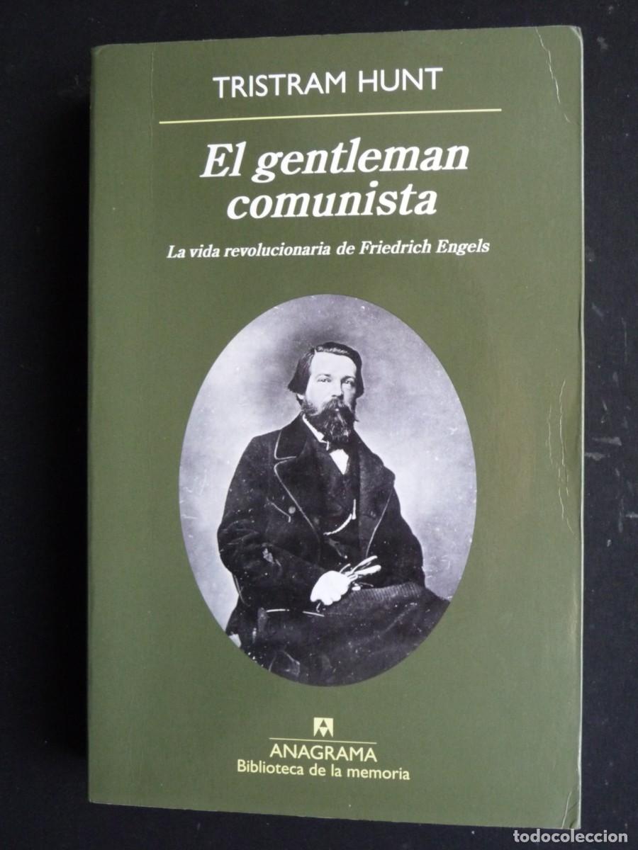 Libros de segunda mano: EL GENTLEMAN COMUNISTA. LA VIDA REVOLUCIONARIA DE FRIEDRICH ENGELS. TRISTAM HUNT