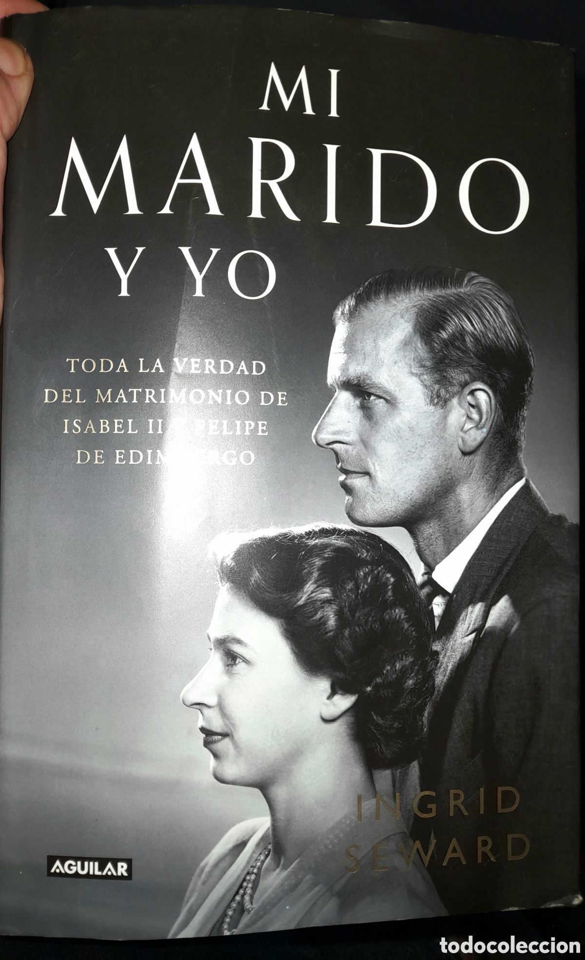 Libros de segunda mano: MI MARIDO Y YO. TODA LA VERDAD DEL MATRIMONIO DE ISABEL II Y FELIPE DE EDIMBURGO. INGRID SEWARD.