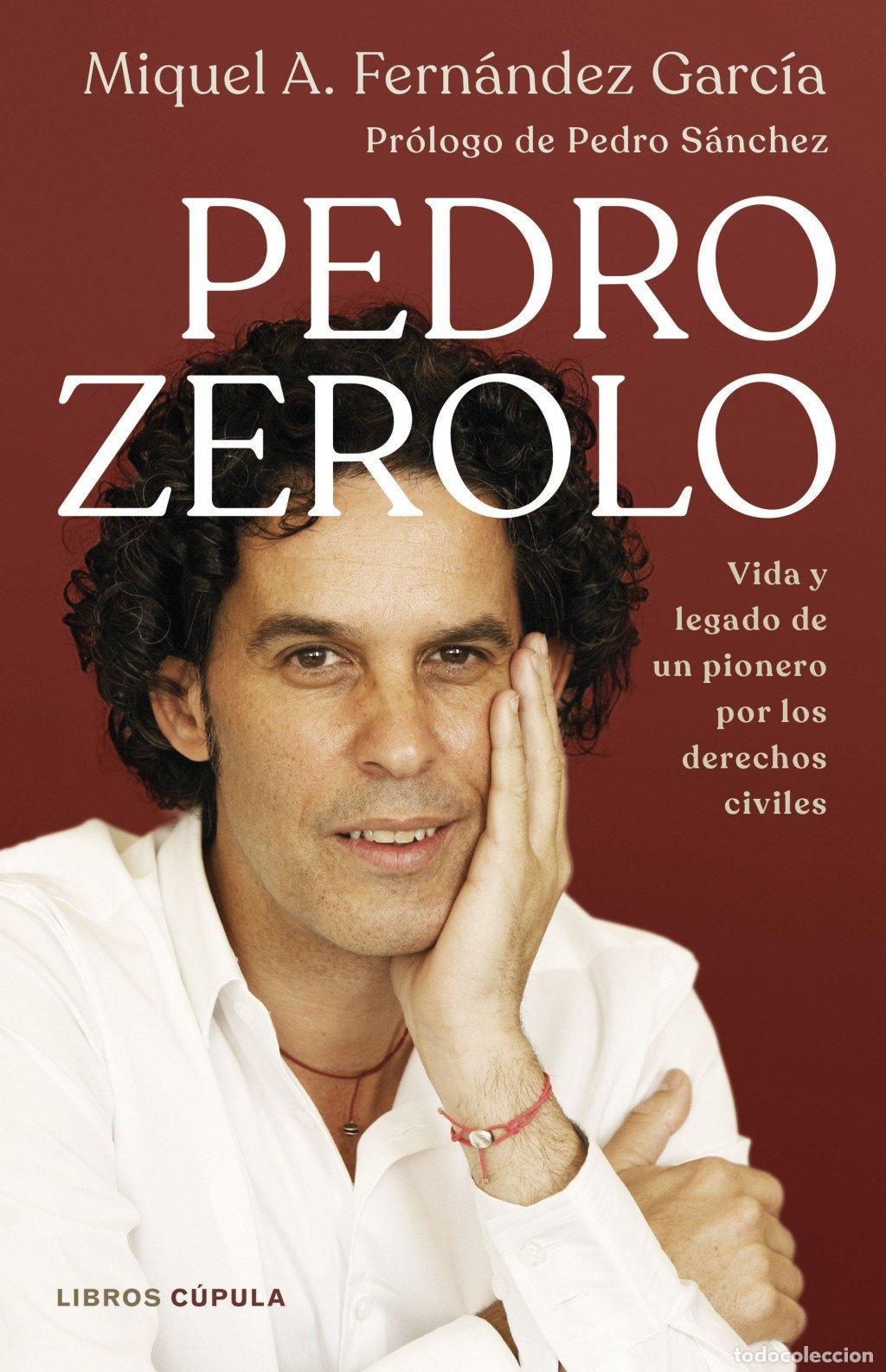 Libros de segunda mano: Pedro Zerolo: Vida y Legado de un Pionero por los Derechos Civiles - Miquel A. Fern&aacute;ndez - C&uacute;pula