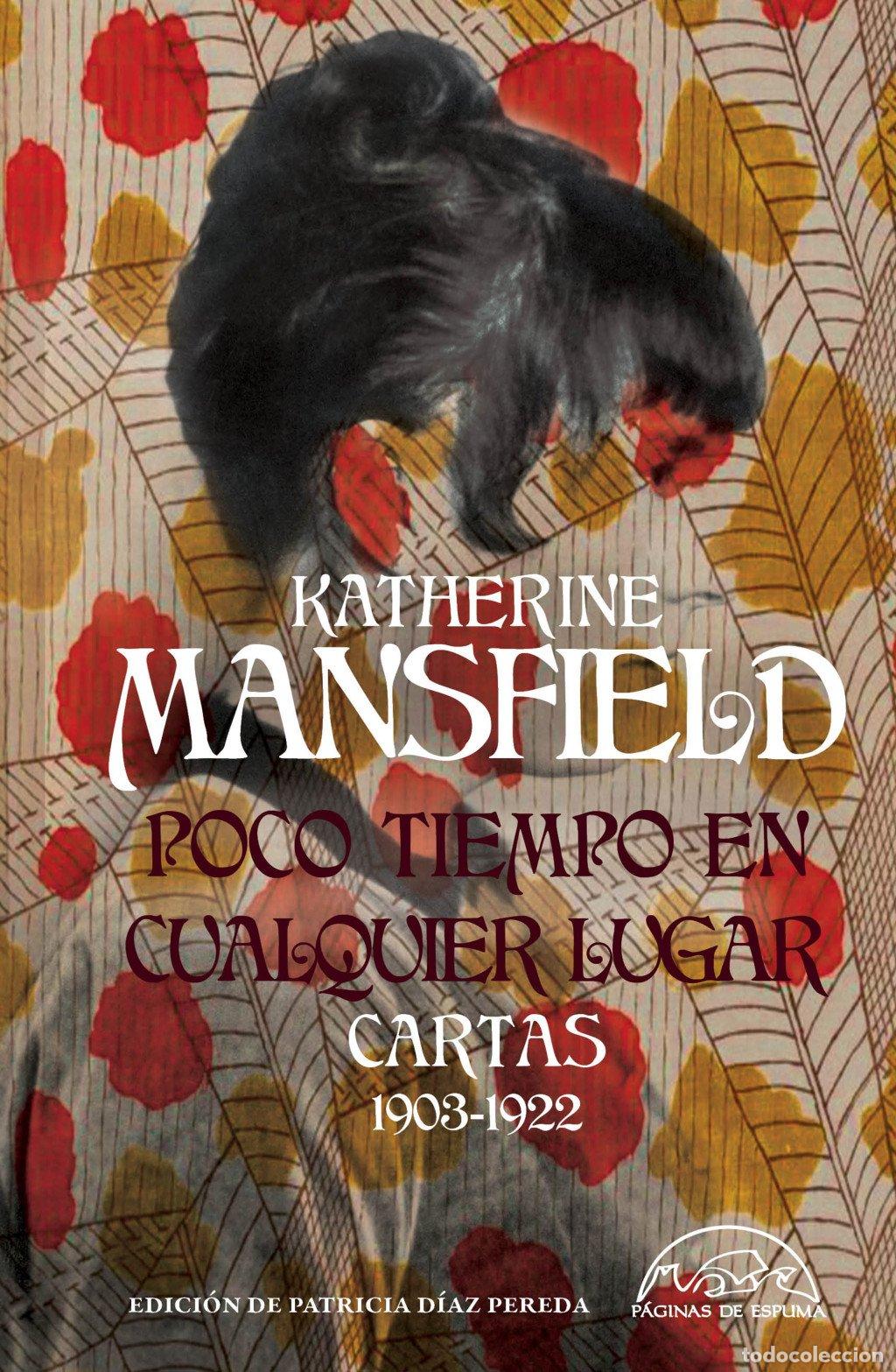 Libros de segunda mano: Poco Tiempo en Cualquier Lugar: Cartas 1903-1922 - Mansfield, Katherine - P&aacute;ginas de Espuma - Voces