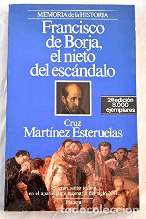 Libros de segunda mano: Francisco de Borja - Mart&iacute;nez Esteruelas, Cruz - Editorial Planeta - Memoria de la Historia