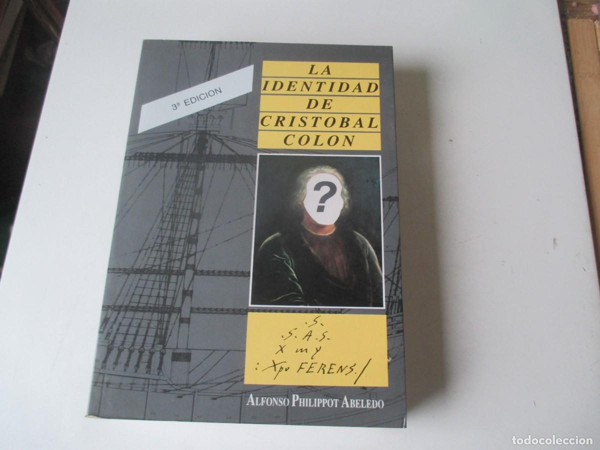 Libros de segunda mano: ALFONSO PHILIPPOT ABELENDO La identidad de Crist&oacute;bal Col&oacute;n (dedicatoria del autor) W40084
