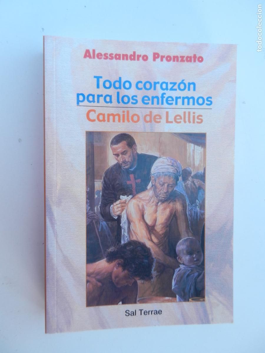 Libros de segunda mano: TODO CORAZ&Oacute;N PARA LOS ENFERMOS CAMILO DE LELLIS - ALESSANDRO PRONZATO - SAL TERRAE 2000.