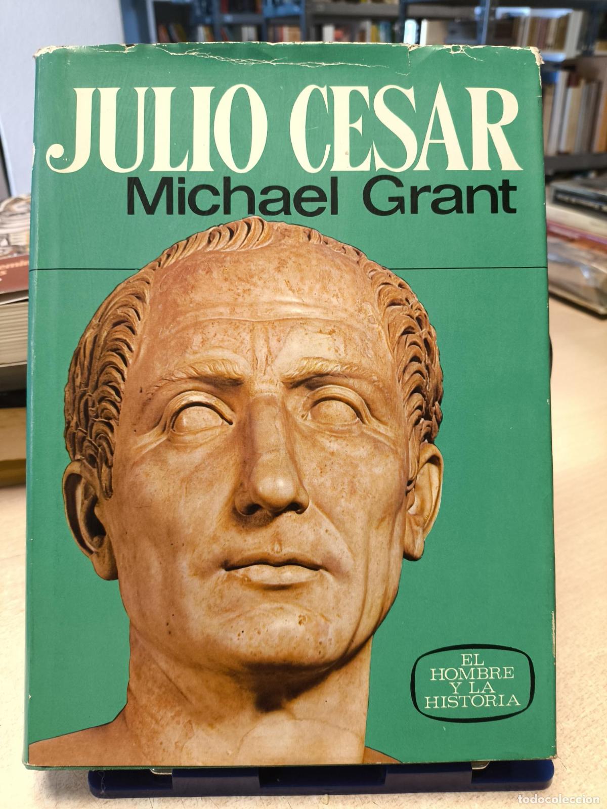 Libros de segunda mano: EL HOMBRE Y LA HISTORIA - JULIO CESAR - BRUGUERA - MICHAEL GRANT -