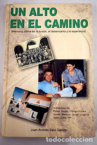 Libros de segunda mano: UN ALTO EN EL CAMINO. Memoria &iacute;ntima de la ilusi&oacute;n, el desencanto y la esperanza