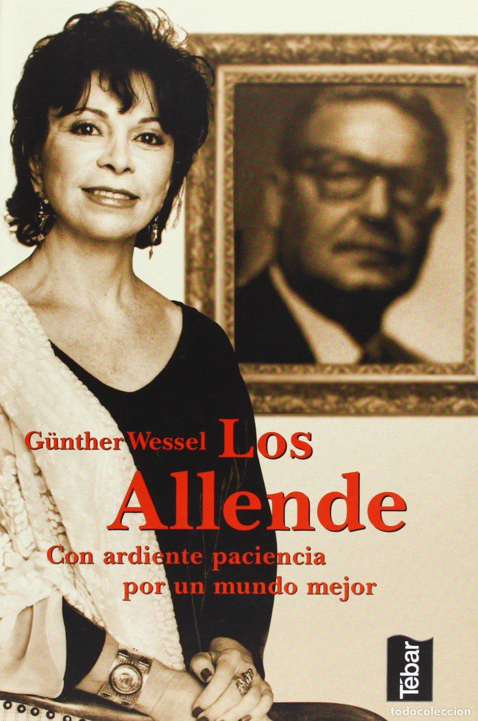 Libros de segunda mano: Los Allende: Con ardiente paciencia por un mundo mejor (SIN COLECCION)