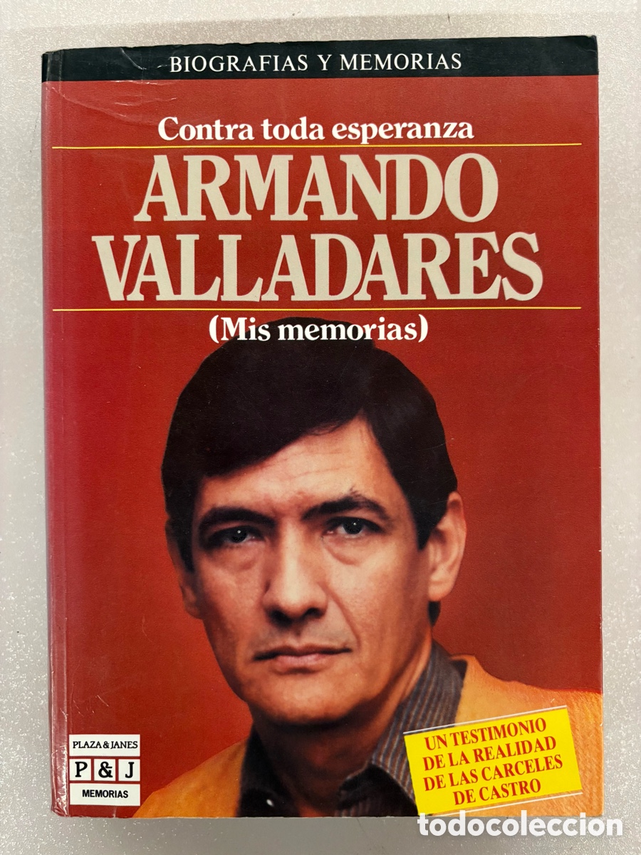 Livros em segunda m&atilde;o: (L707) CONTRA TODA ESPERANZA - ARMANDO VALLADARES - 1&ordf; ed. 1985