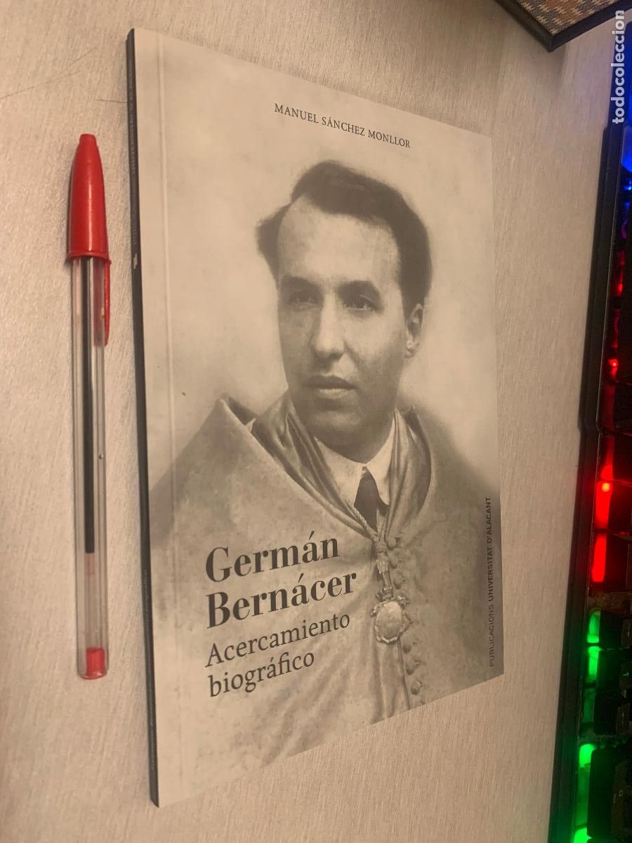 Libros de segunda mano: GERM&Aacute;N BERN&Aacute;CER, ACERCAMIENTO BIOGR&Aacute;FICO / MANUEL S&Aacute;NCHEZ MONLLOR / UNIVERSIDAD DE ALICANTE 2021