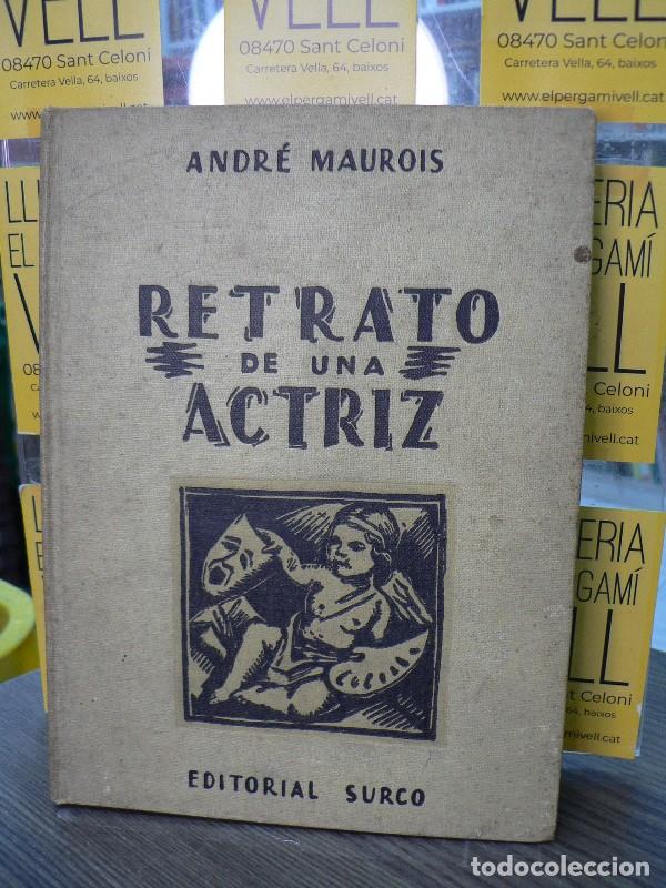 Libros de segunda mano: Retrato de una actriz - Andr&eacute; Maurois - Editorial Surco - 1942, 1&ordf; ed. - Trad. M.L.N.