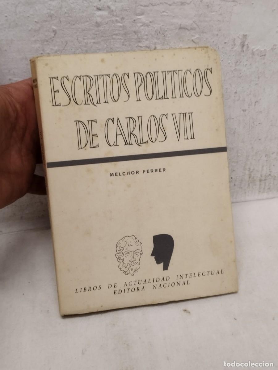 Gebrauchte B&uuml;cher: Libro escritos pol&iacute;ticos de carlos VII. Melchor Ferrer. Carlista.