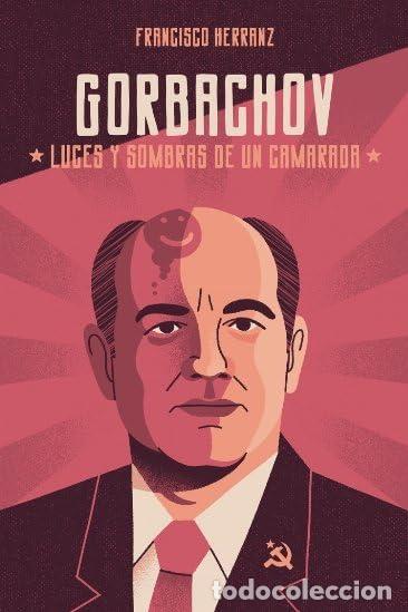 Libros de segunda mano: Gorbachov: luces y sombras de un camarada (FONDO)