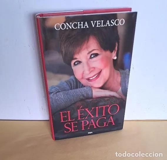 Gebrauchte B&uuml;cher: CONCHA VELASCO - EL &Eacute;XITO SE PAGA - RBA 2014