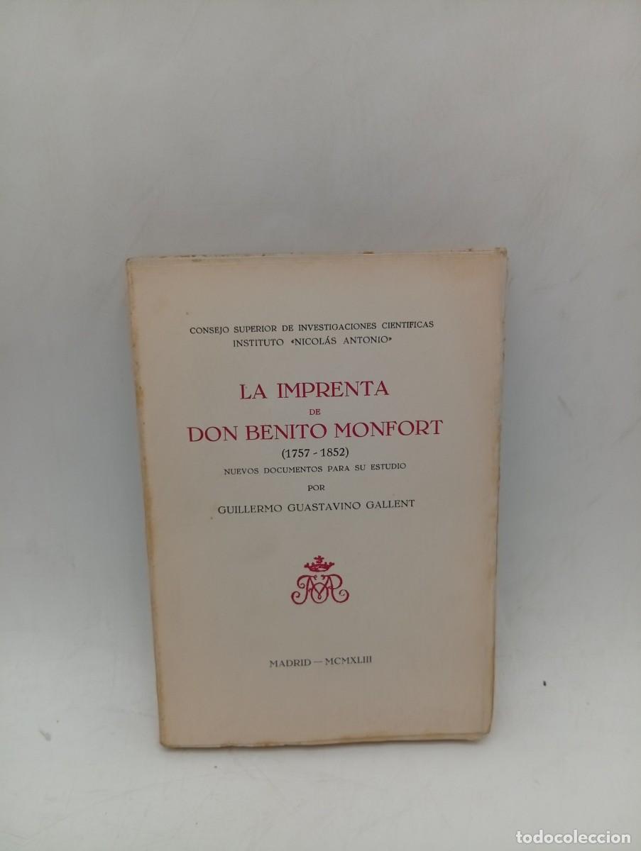 Libros de segunda mano: LA IMPRENTA DE DON BENITO MONFORT ( 1757-1852). GUIILLERMO GUSTAVINO GALLENT. 1943. PAGS : 219.
